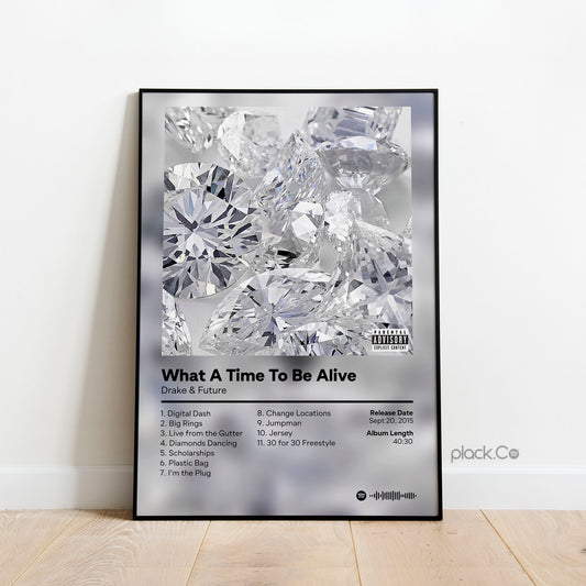 What A Time To Be Alive Print