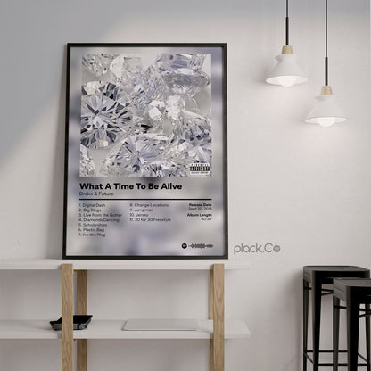 What A Time To Be Alive Print