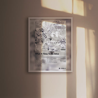 What A Time To Be Alive Print